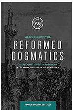 Reformed Dogmatics Single Volume Edition