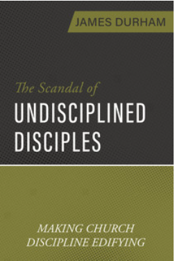 The Scandal of Undisciplined Disciples