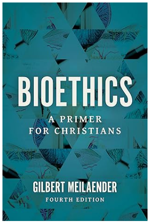 Bioethics: A Primer for Christians