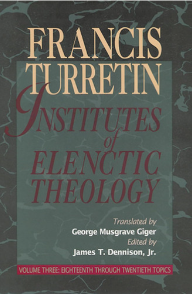 Institutes of Elenctic Theology Vol. 3