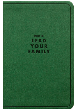 How to Lead Your Family (Gift Version)