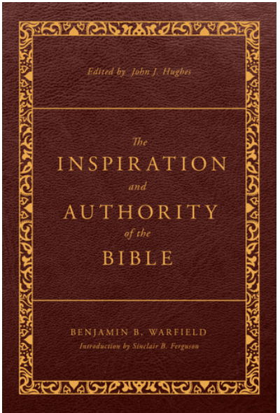 Inspiration and Authority of the Bible