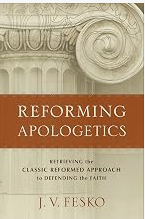 Reforming Apologetics