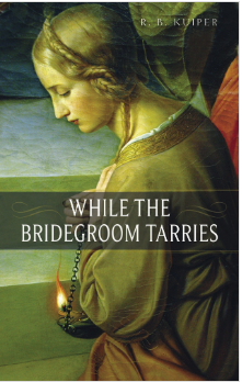 While the Bridegroom Tarries