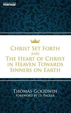 Christ Set Forth and the Heart of Christ in Heaven Towards Sinners on Earth