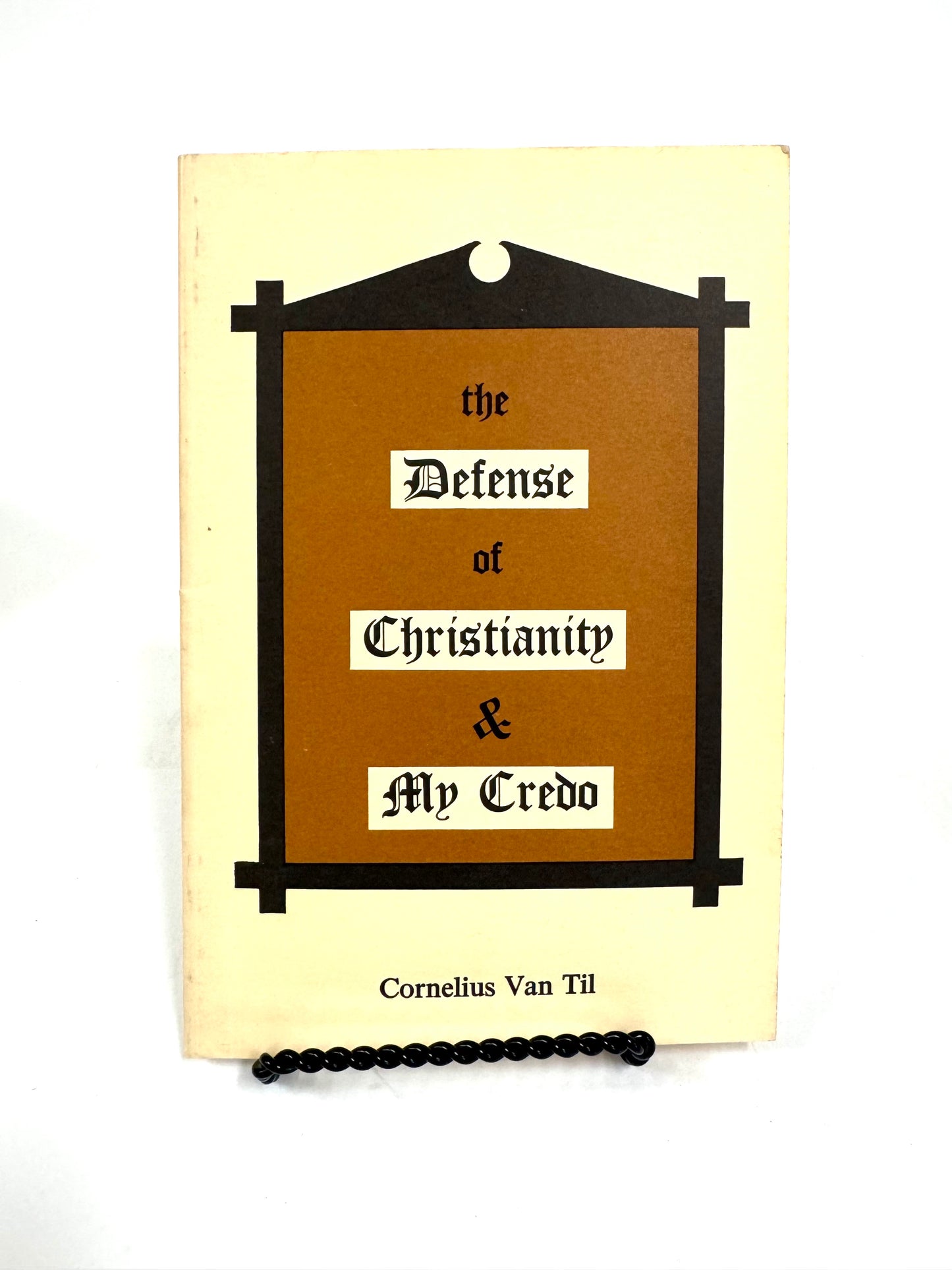 Defense of Christianity & My Credo (Signed)