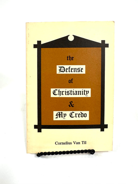 Defense of Christianity & My Credo (Signed)