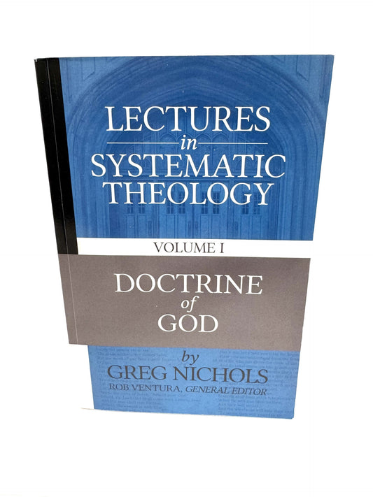 Lectures in Systematic Theology vol. 1: Doctrine of God