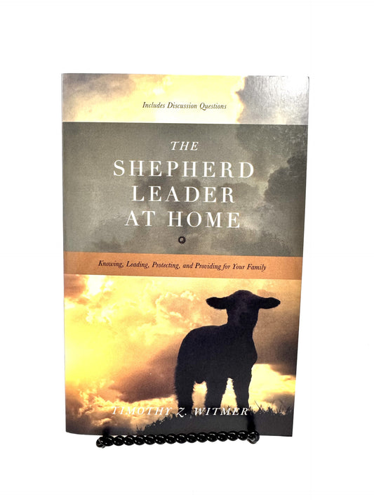 The Shepherd Leader at Home