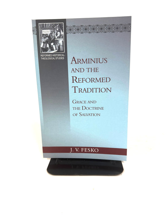Arminius and the Reformed Tradition