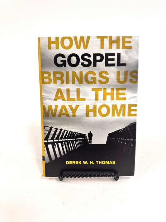 How the Gospel Brings Us All the Way Home