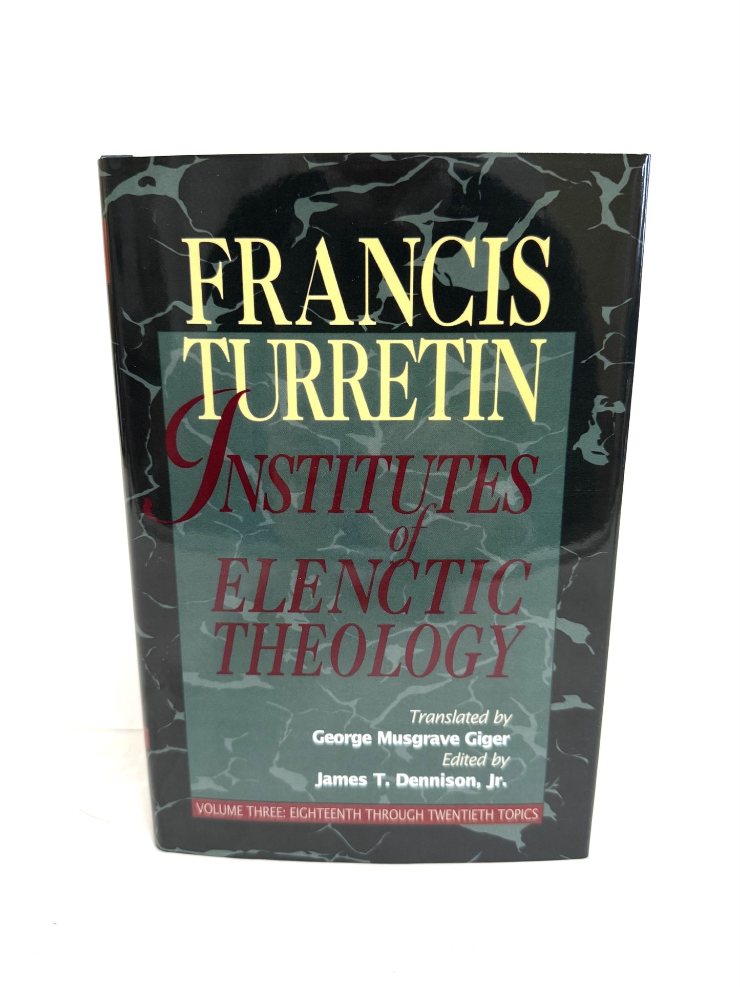 Institutes of Elenctic Theology vol. 3
