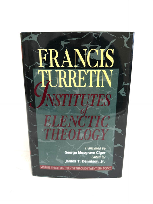 Institutes of Elenctic Theology vol. 3