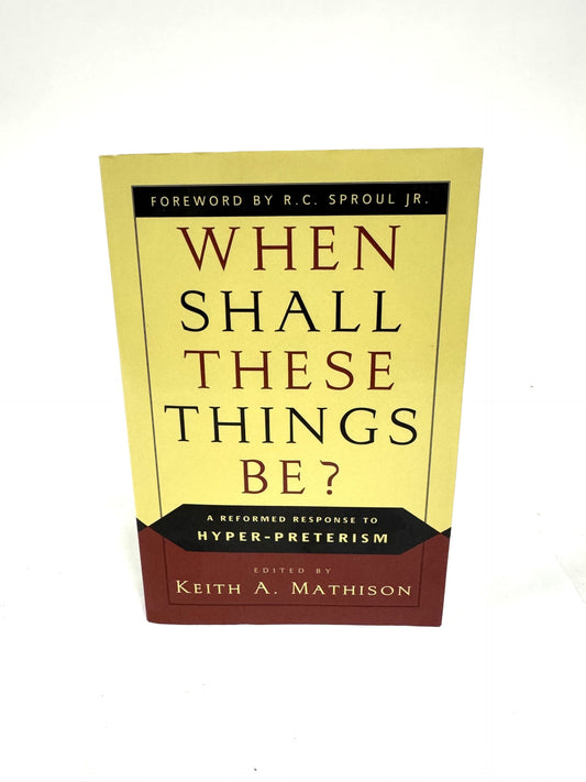 When Shall These Things Be?