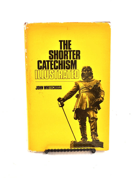 The Shorter Catechism Illustrated