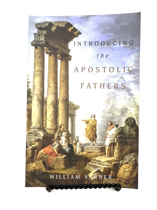 Introducing the Apostolic Fathers