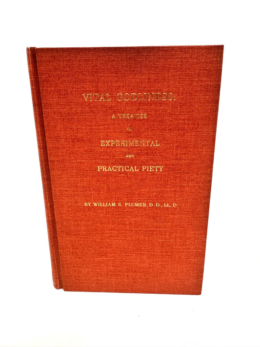 Vital Goodness: A Treatise on Experimental and Practical Piety