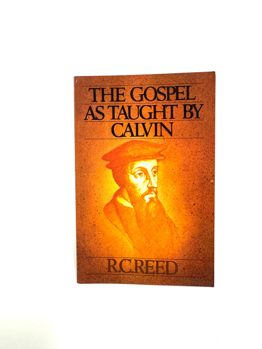 Gospel As Taught By Calvin