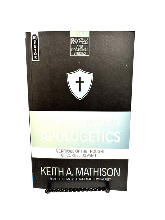 Toward a Reformed Apologetics