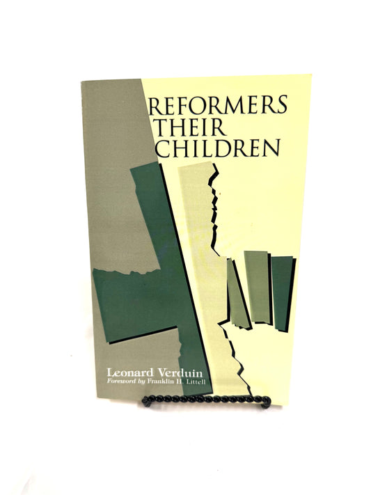 The Reformers and Their Stepchildren