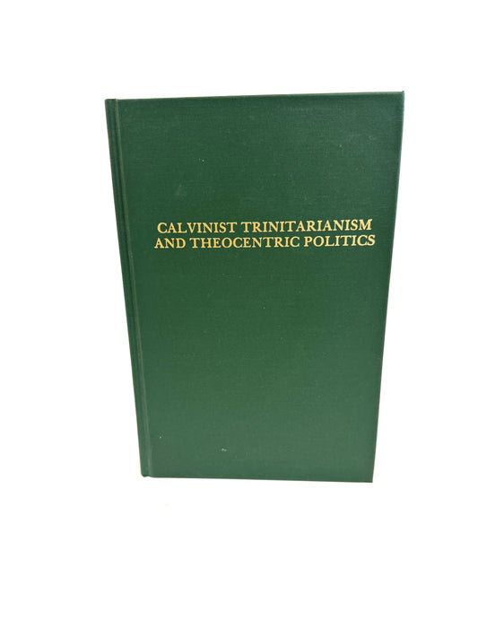 Calvinist Trinitarianism and Theocentric Politics