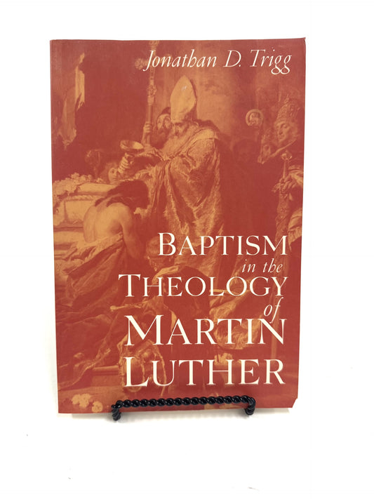 Baptism in the Theology of Martin Luther
