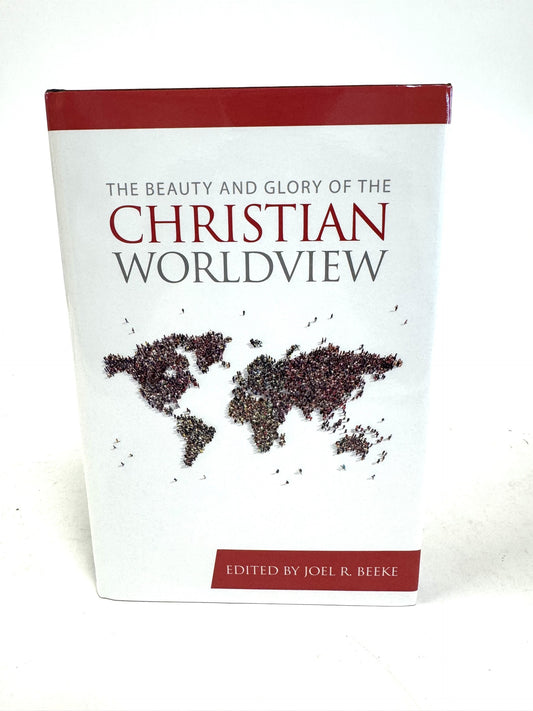 The Beauty & Glory of the Christian Worldview