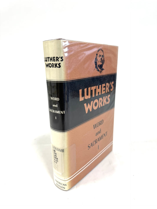 Luther's Works: Word and Sacrament I