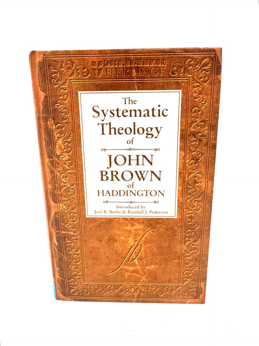 The Systematic Theology of John Brown of Haddington
