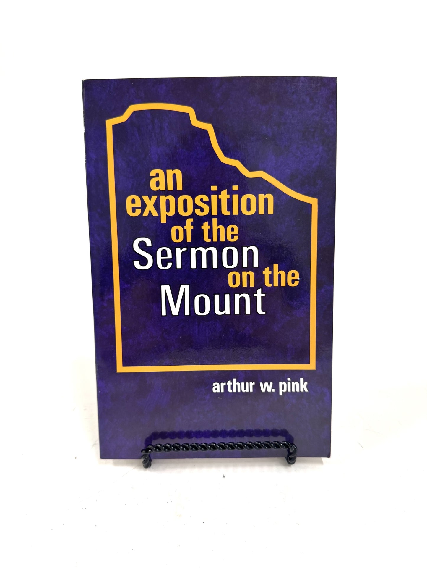 An Exposition of the Sermon on the Mount