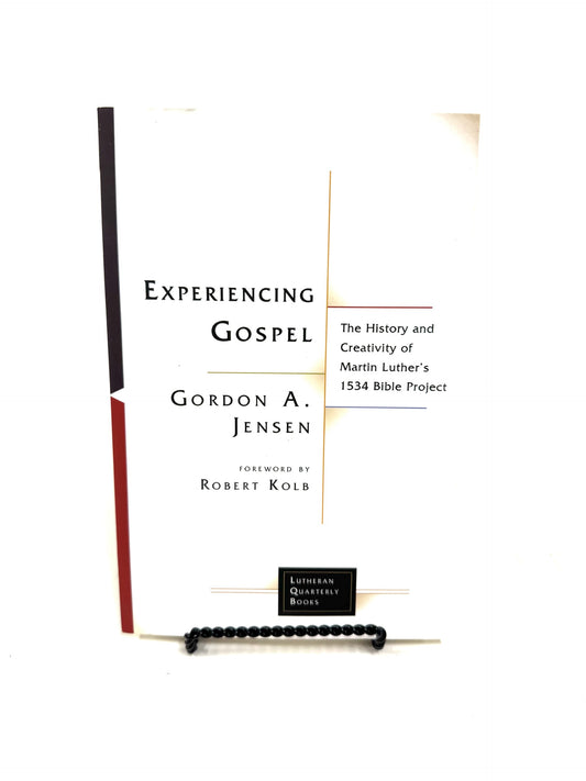 Experiencing Gospel: The History and Creativity of Martin Luther's 1534 Bible Project