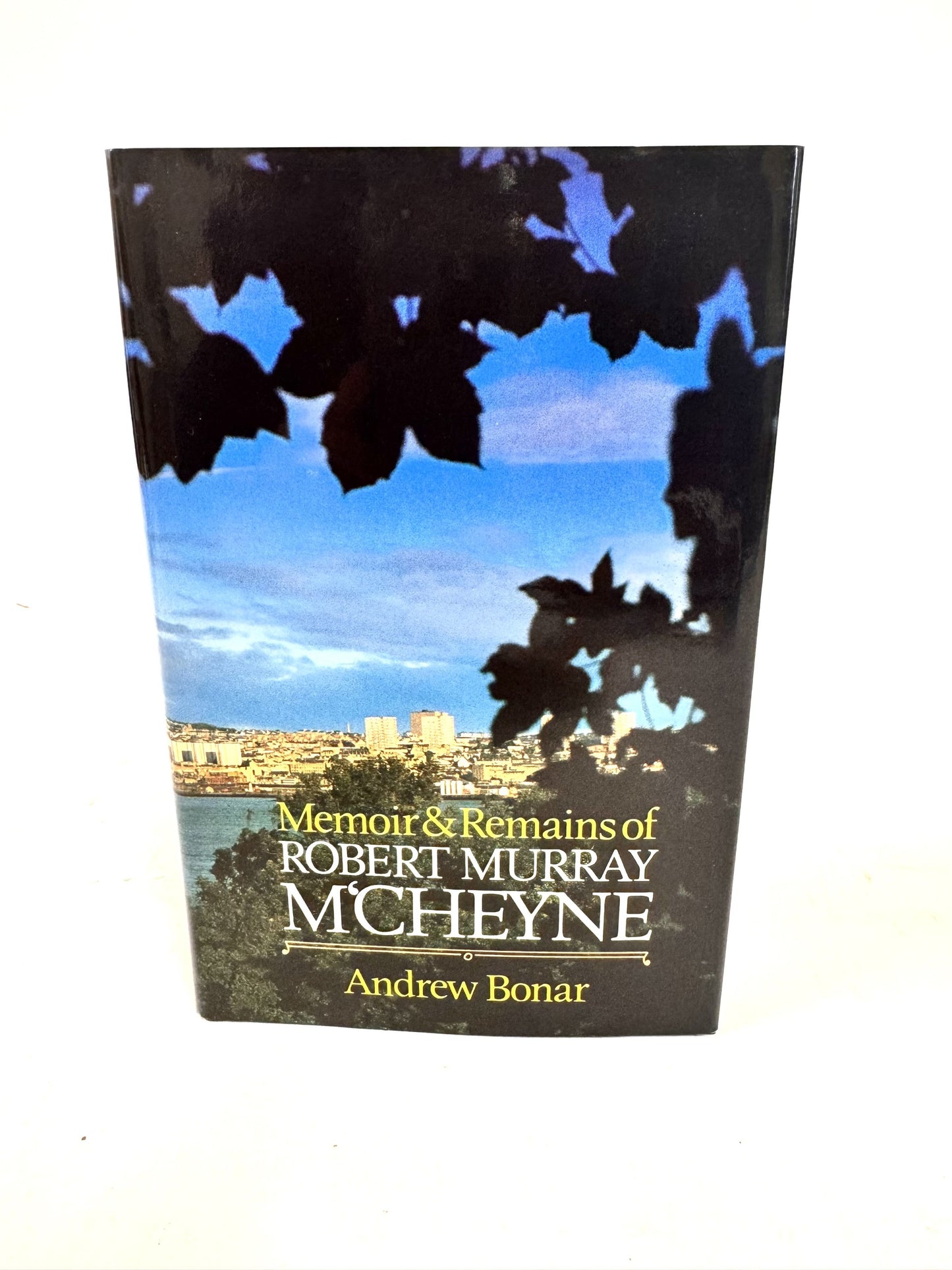 Memoir & Remains of Robert Murray M'Cheyne