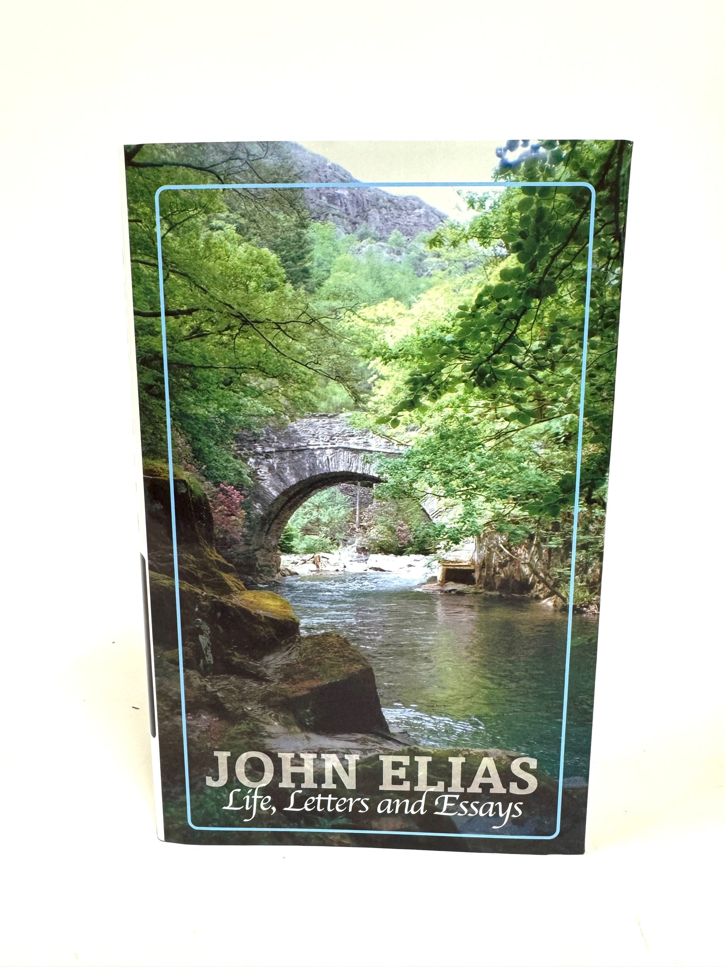 John Elias: Life, Letters and Essays
