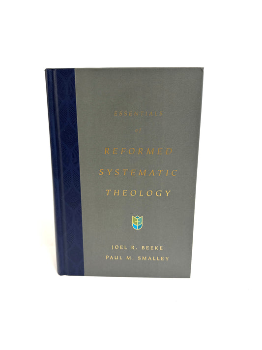Essentials of Reformed Systematic Theology