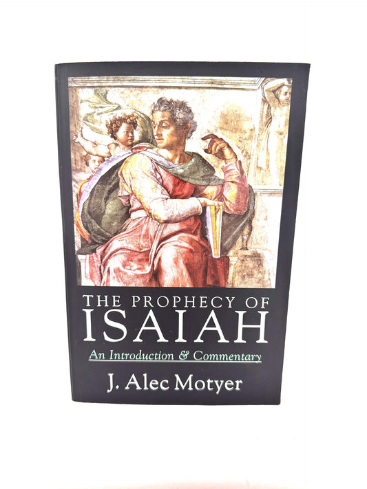The Prophecy of Isaiah: An Introduction & Commentary