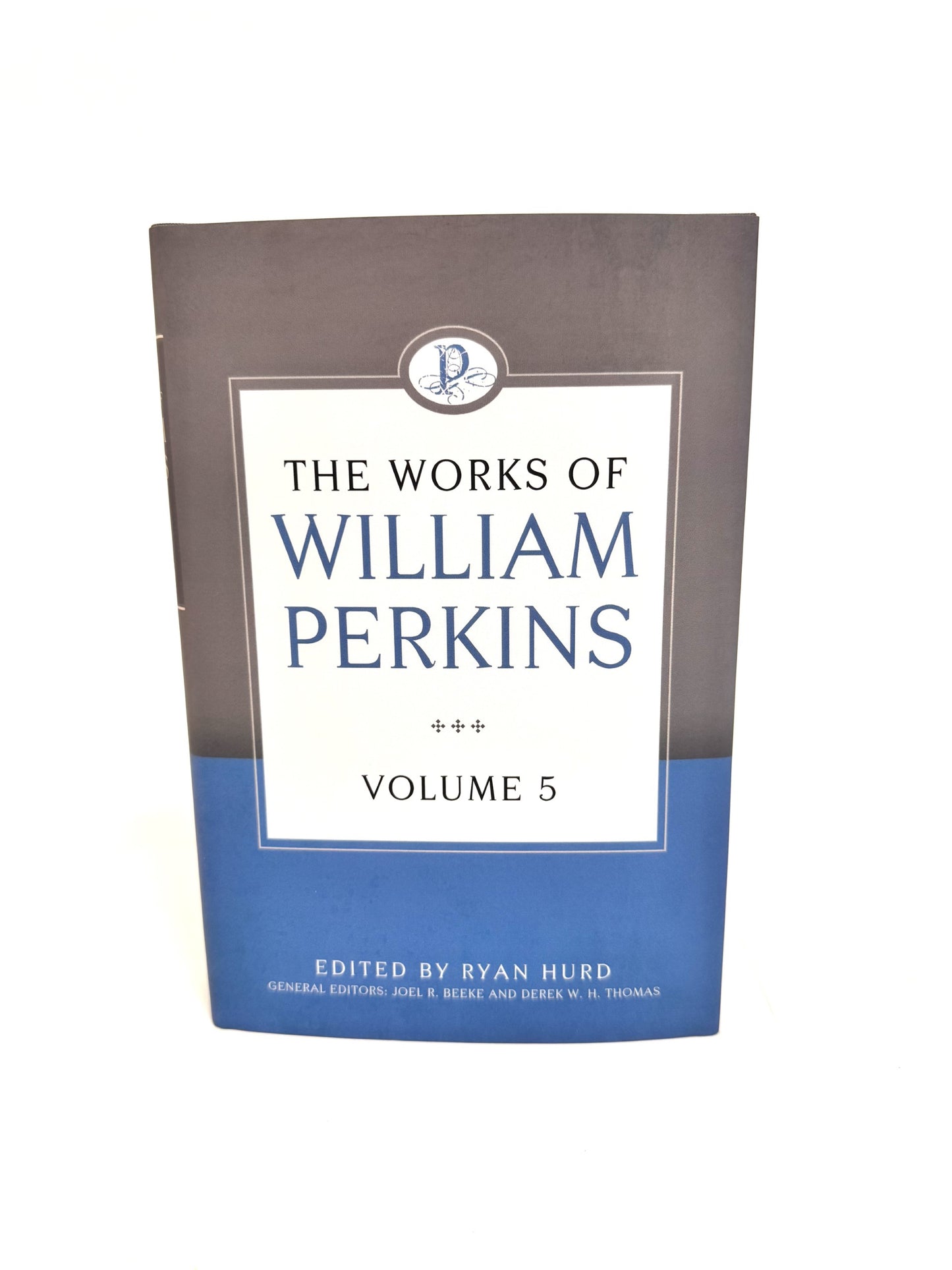 The Works of William Perkins, Volume 5