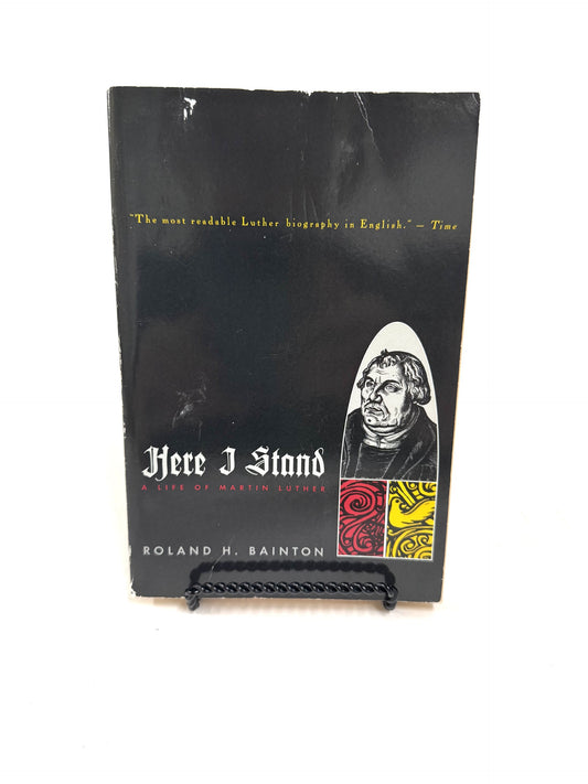 Here I Stand: A Life of Martin Luther