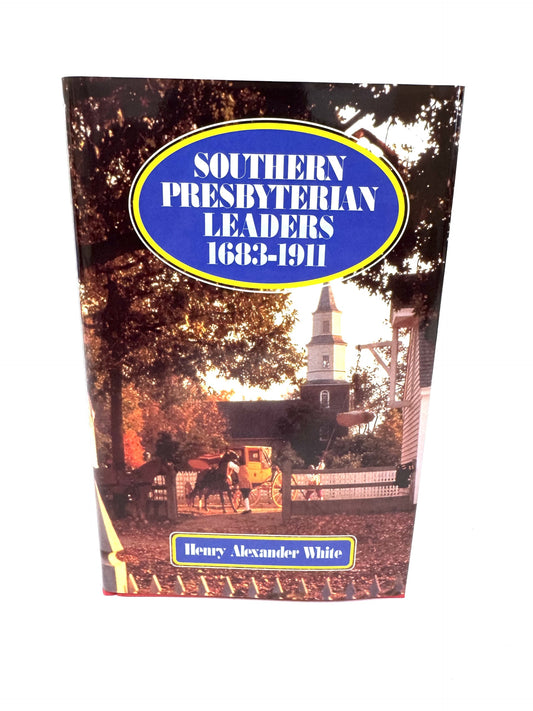 Southern Presbyterian Leaders 1683-1911