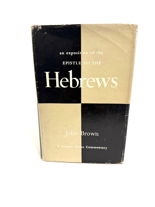 An Exposition Of The Epistle To The Hebrews:  Geneva Series