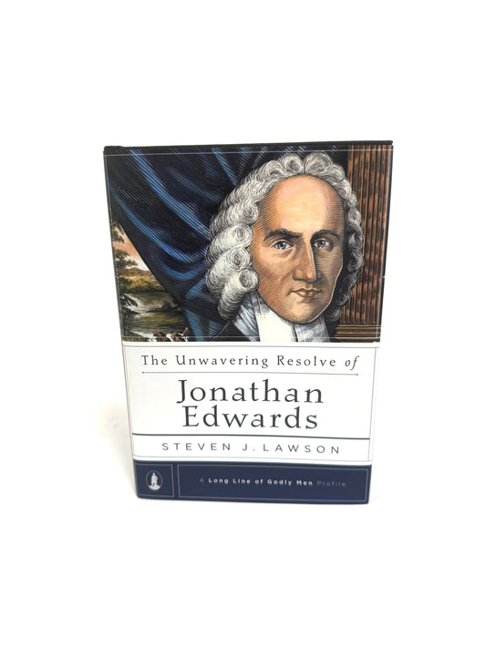 The Unwavering Resolve of Jonathan Edwards