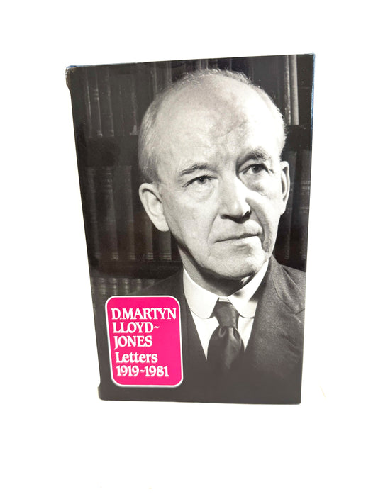 D. Martyn Lloyd-Jones Letters 1919-1981