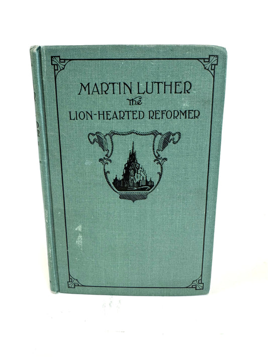 Martin Luther The Lion-Hearted Reformer