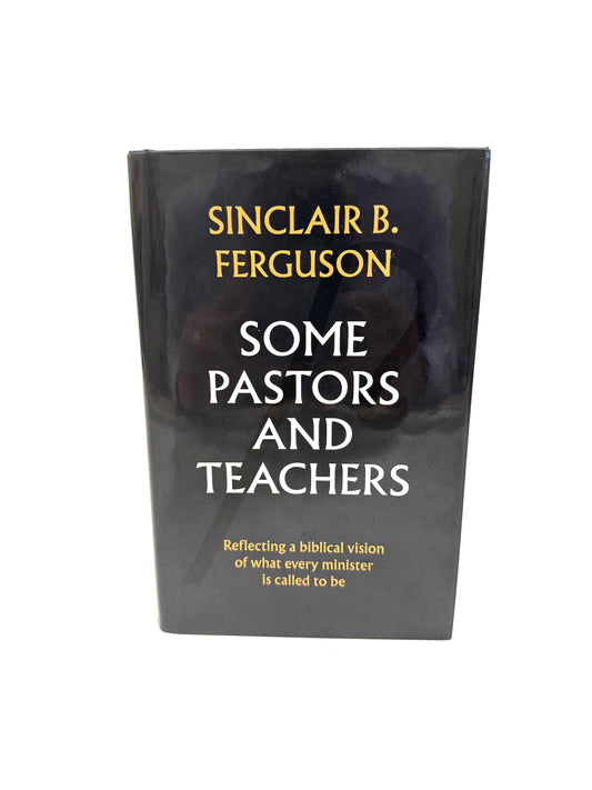 Some Pastors and Teachers
