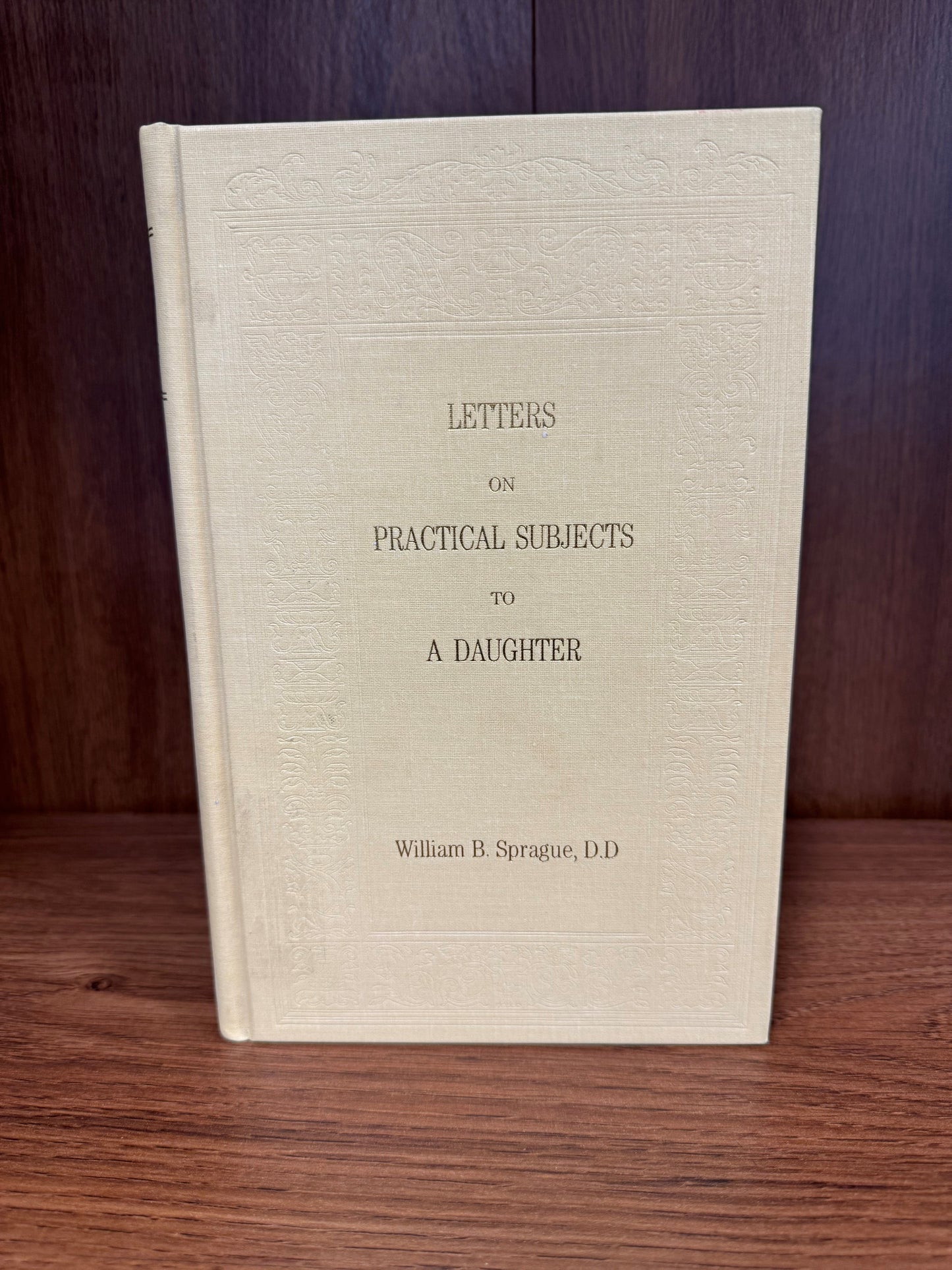 Letters on Practical Subjects to a Daughter