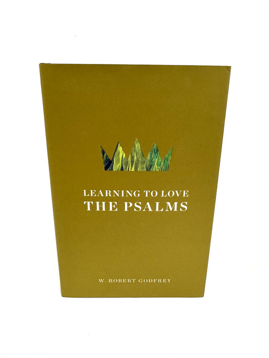 Learning to Love the Psalms