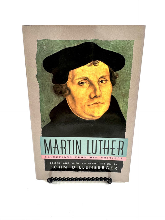 Martin Luther Selections from His Writings