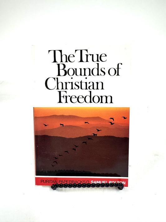True Bounds of Christian Freedom