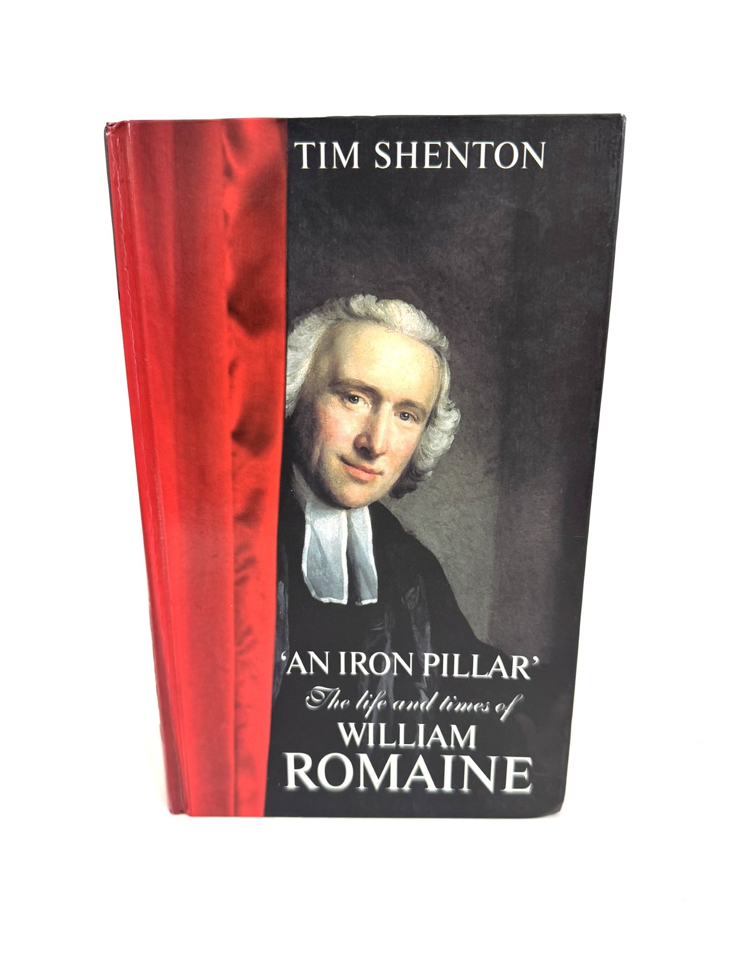 An Iron Pillar:  The Life and Times of William Romaine