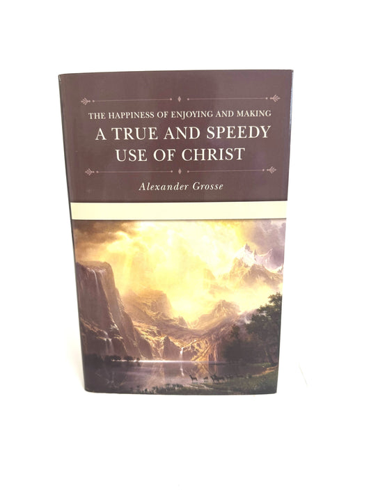 A True and Speedy Use of Christ